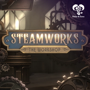 PeterSons : Steamworks - The workshop - HONEYSLOT777