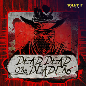 NolimitCity : Dead, Dead Or Deader - HONEYSLOT777